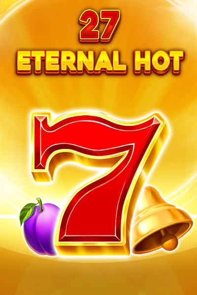 27 Eternal Hot